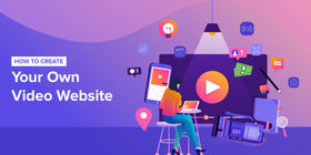 How to Create a Video Website